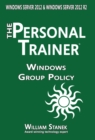 Image for Windows Group Policy: The Personal Trainer for Windows Server 2012 and Windows Server 2012 R2