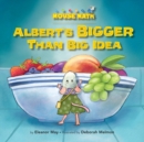 Image for Albert&#39;s Bigger Than Big Idea: Comparing Sizes: Big/small
