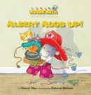 Image for Albert Adds Up!: Adding/Taking Away
