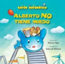 Image for Alberto NO tiene miedo (Albert Is NOT Scared)