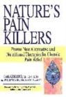 Image for Nature&#39;s pain killers  : proven new alternative &amp; nutritional therapies for chronic pain relief