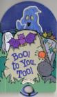 Image for Boo! to You Too!