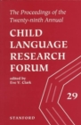Image for The proceedings of the Twenty-Ninth Annual Child Language Research Forum