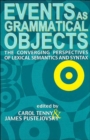 Image for Events as grammatical objects  : the converging perspectives of lexical semantics, logical semantics and syntax