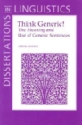 Image for Think generic!  : the meaning and use of generic sentences