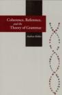 Image for Coherence, reference, and the theory of grammar