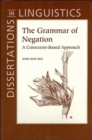 Image for The grammar of negation  : a constraint-based approach