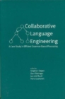 Image for Collaborative language engineering  : a case study in efficient grammar-based processing