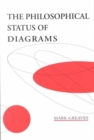 Image for The Philosophical Status of Diagrams