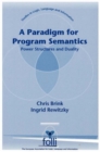 Image for A paradigm for program semantics  : power structures and duality
