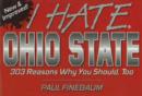 Image for I Hate Ohio State : 303 Reasons Why You Should, Too