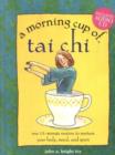 Image for Morning cup of tai chi  : one 15-minute routine for a lifetime of harmony and vitality