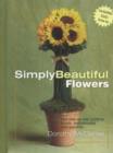 Image for Simply Beautiful Flowers : Your Step-by-Step Guide to Simple, Sophisticated Arrangements