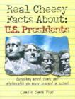 Image for The Real Cheesy Facts About US Presidents : Everything Weird, Dumb, and Unbelievable You Never Learned in School