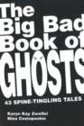 Image for Big Bad Book of Ghosts : 43 Spine-Tingling Tales