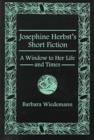 Image for Josephine Herbst&#39;s Short Fiction : A Window to Her Life and Times