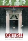 Image for British political leaders  : a biographical dictionary