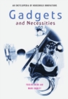 Image for Gadgets and necessities  : an encyclopedia of household innovations
