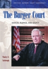 Image for The Burger Court : Justices, Rulings, and Legacy