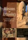 Image for Milestones in archaeology  : a chronological encyclopedia