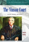Image for The Vinson Court  : justices, rulings, and legacy