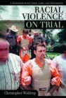 Image for Racial Violence on Trial : A Handbook with Cases, Laws, and Documents