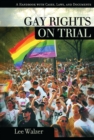 Image for Gay rights on trial  : a handbook with cases, laws, and documents