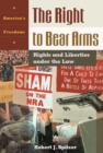 Image for The Right to Bear Arms: Rights and Liberties Under the Law