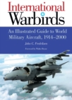 Image for International Warbirds: An Illustrated Guide to World Military Aircraft, 1914-2000