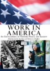 Image for Work in America  : an encyclopedia of history, policy, and society