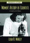 Image for Women&#39;s History as Scientists: A Guide to the Debates