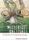 Image for Mysterious Creatures: A Guide to Cryptozoology