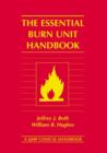 Image for The essential burn unit handbook