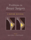 Image for Problems in breast surgery  : a repair manual