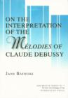 Image for On the Interpretation of the Melodies of Claude Debussy