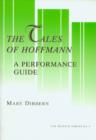 Image for The Tales Of Hoffmann: A Performance Guide