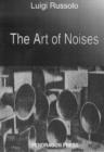 Image for The Art of Noises by Luigi Russolo