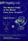 Image for The Musical Order of the World - Kepler, Hesse, Hindemith