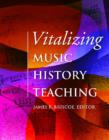 Image for Vitalizing Music History Teaching