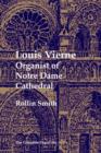 Image for Louis Vierne : Organist of Notre Dame Cathedral
