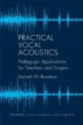 Image for Practical Vocal Acoustics : Pedagogic Applications for Teachers and Singers.