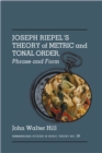 Image for Joseph Riepel&#39;s Theory of metric and tonal order: phrase and form : a translation of his Anfangsgrunde zur musicalischen Setzkunst, chapters 1 and 2 (1752/54, 1755)