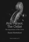Image for Aldo Parisot, the cellist  : the importance of the circle
