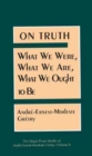 Image for On Truth : What We Were, What We Are, What We Ought to Be