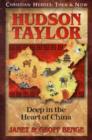 Image for Hudson Taylor : Deep in the Heart of China