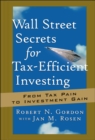 Image for Wall Street Secrets for Tax-Efficient Investing : From Tax Pain to Investment Gain
