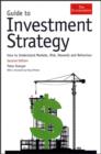 Image for Guide to Investment Strategy : How to Understand Markets, Risk, Rewards and Behaviour