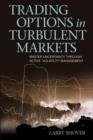 Image for Trading Options in Turbulent Markets
