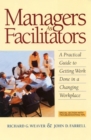 Image for Managers as facilitators  : a practical guide to getting work done in a changing workplace