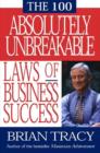 Image for The 100 absolutely unbreakable laws of business success